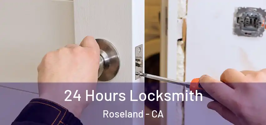  24 Hours Locksmith Roseland - CA