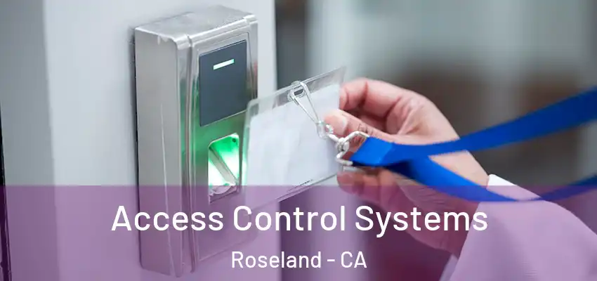 Access Control Systems Roseland - CA