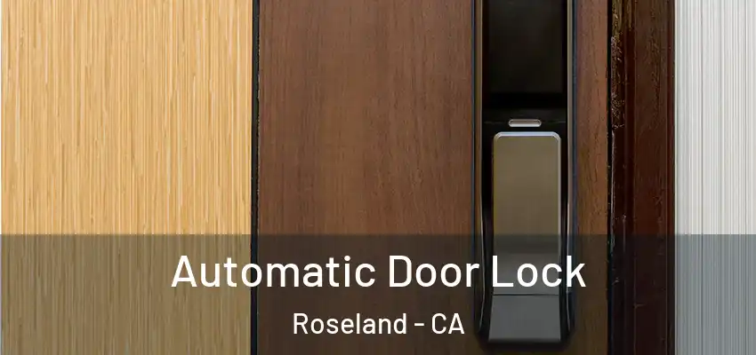  Automatic Door Lock Roseland - CA