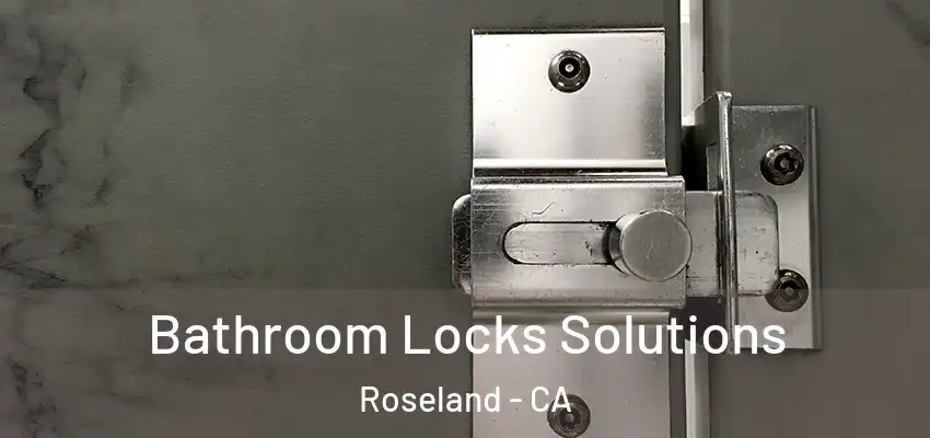  Bathroom Locks Solutions Roseland - CA