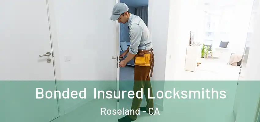  Bonded Insured Locksmiths Roseland - CA