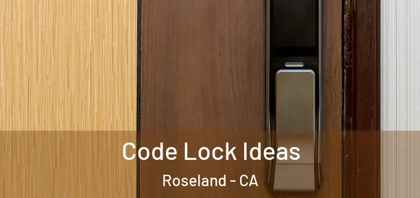  Code Lock Ideas Roseland - CA