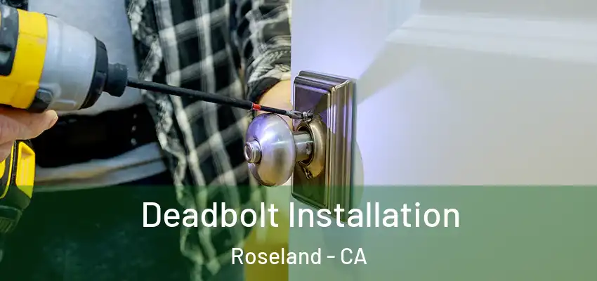  Deadbolt Installation Roseland - CA