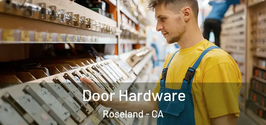  Door Hardware Roseland - CA