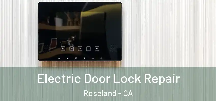  Electric Door Lock Repair Roseland - CA