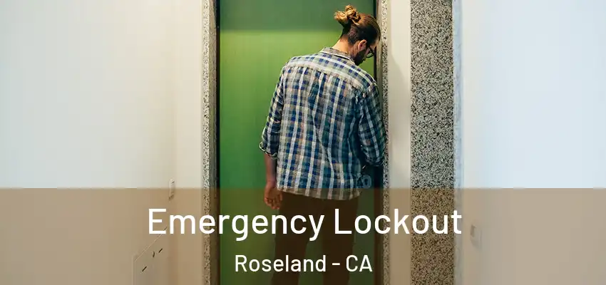  Emergency Lockout Roseland - CA