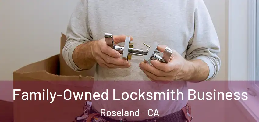  Family-Owned Locksmith Business Roseland - CA