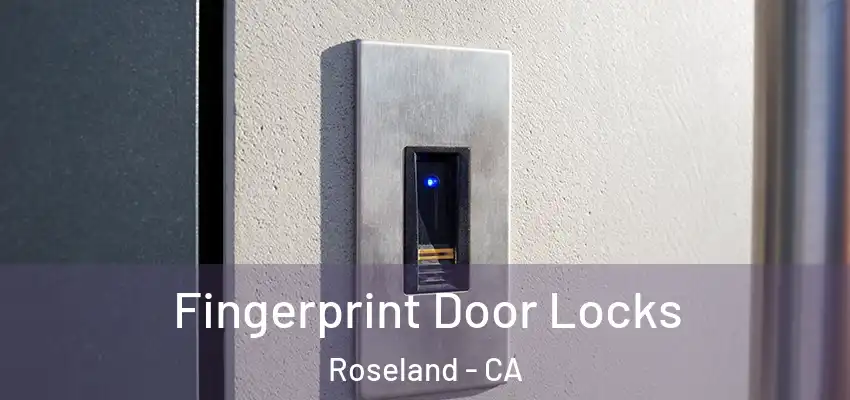  Fingerprint Door Locks Roseland - CA