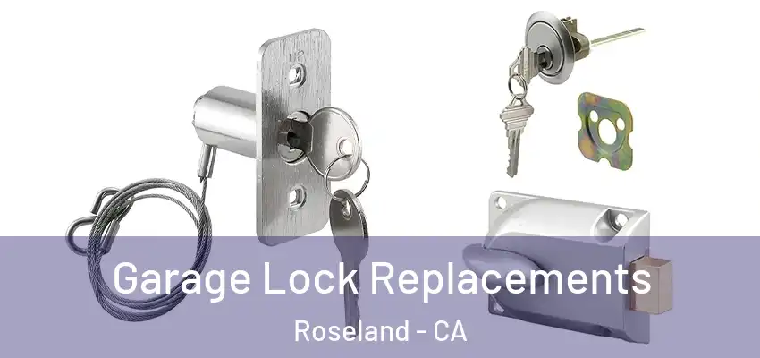  Garage Lock Replacements Roseland - CA