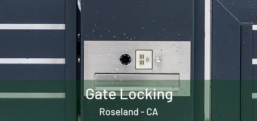  Gate Locking Roseland - CA