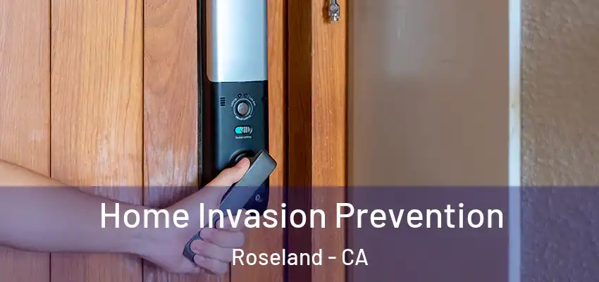 Home Invasion Prevention Roseland - CA