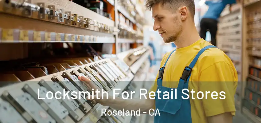  Locksmith For Retail Stores Roseland - CA