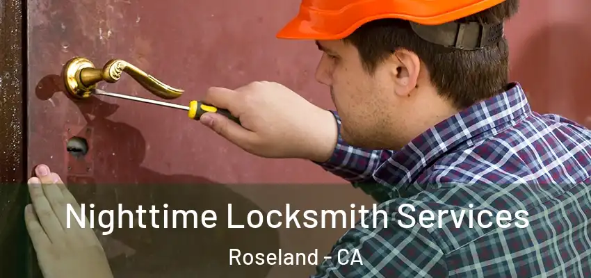  Nighttime Locksmith Services Roseland - CA