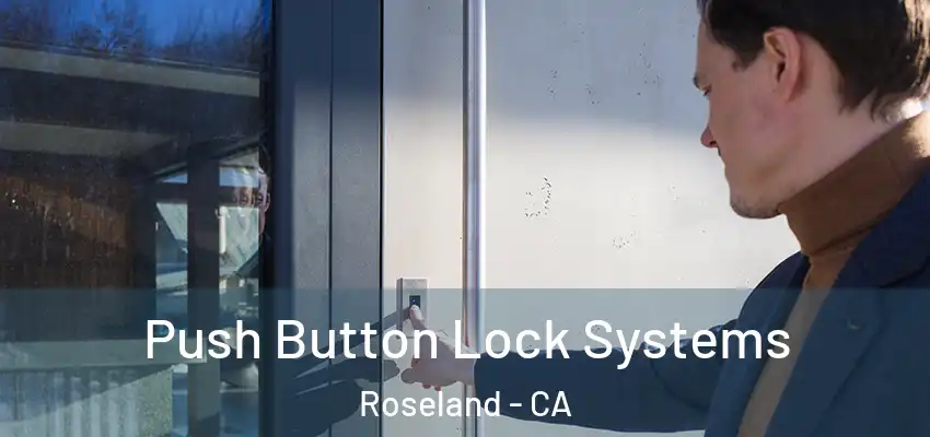  Push Button Lock Systems Roseland - CA