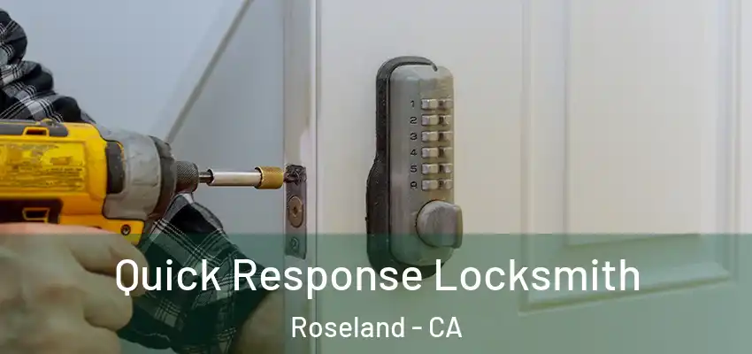  Quick Response Locksmith Roseland - CA