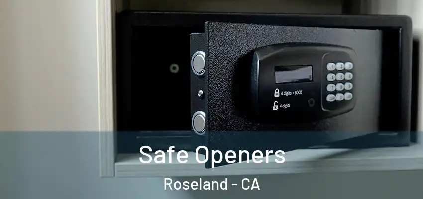  Safe Openers Roseland - CA
