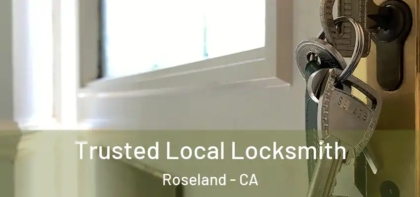  Trusted Local Locksmith Roseland - CA