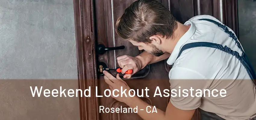  Weekend Lockout Assistance Roseland - CA